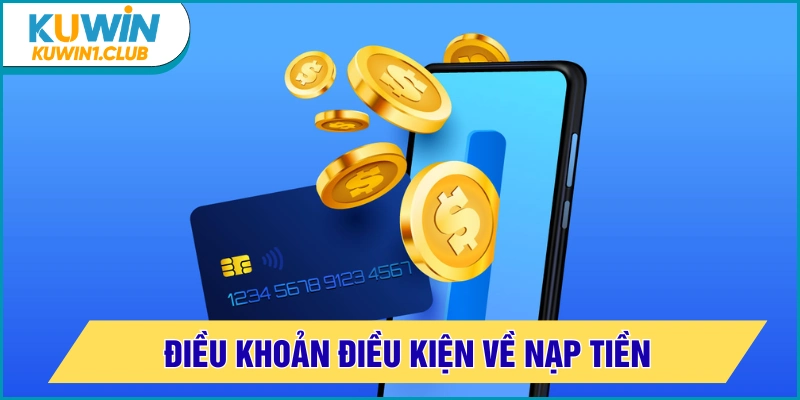 điều khoản điều kiện nạp tiền