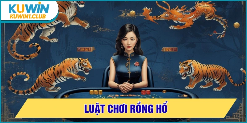 rồng hổ luật chơi