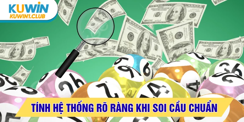Tính hệ thống thể hiện rõ khi soi cầu